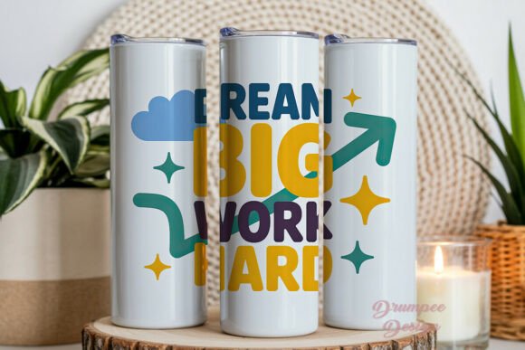 Download Dream Big Work Hard 20oz Tumbler Wrap - 20oz tumbler Collection